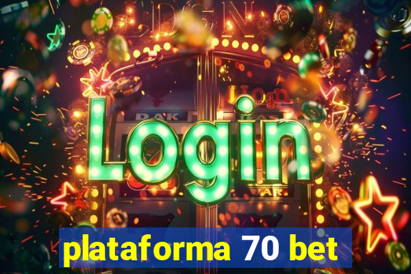 plataforma 70 bet